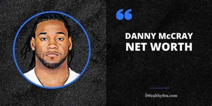 Danny McCray Net Worth, Biography, Age, Height, Wife, Wiki
