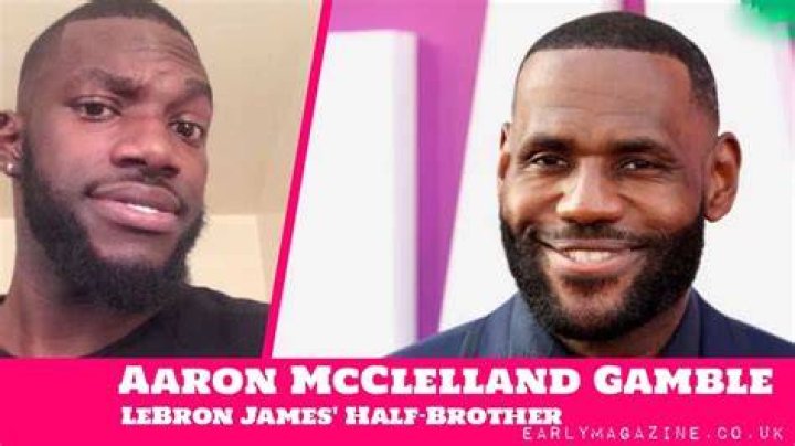 Who Is Aaron McClelland Gamble? Meet LeBron James Brother
